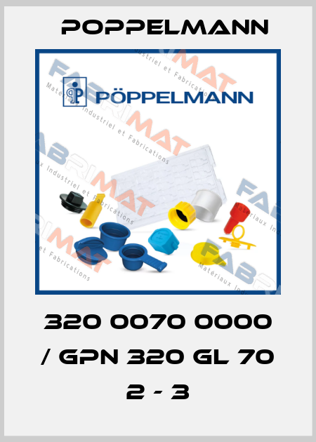 320 0070 0000 / GPN 320 GL 70 2 - 3 Poppelmann