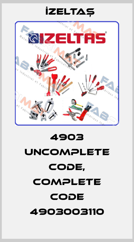 4903 uncomplete code, complete code 4903003110 İzeltaş