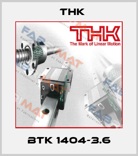 BTK 1404-3.6 THK