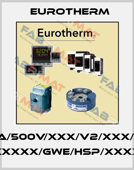 EPACK-1PH/100A/500V/XXX/V2/XXX/XXX/TCP/XXX/ XXXXX/XXXXXX/GWE/HSP/XXXXXX////////// Eurotherm