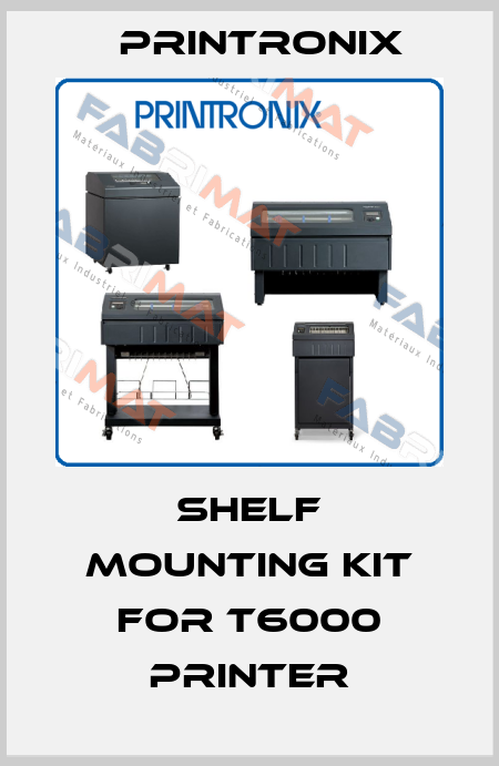 Shelf Mounting Kit for T6000 Printer Printronix