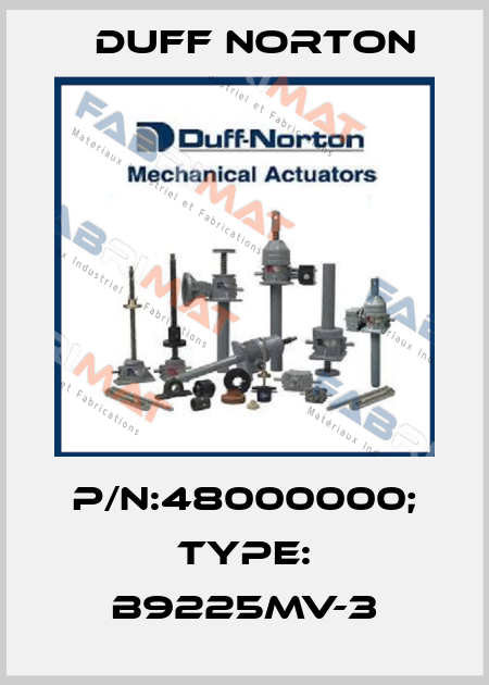 P/N:48000000; Type: B9225MV-3 Duff Norton