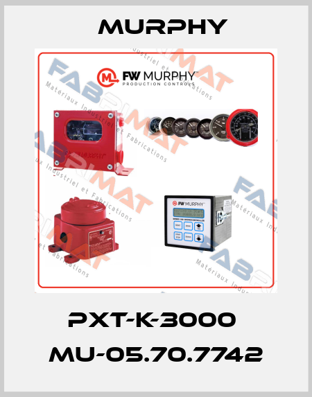 PXT-K-3000  MU-05.70.7742 Murphy