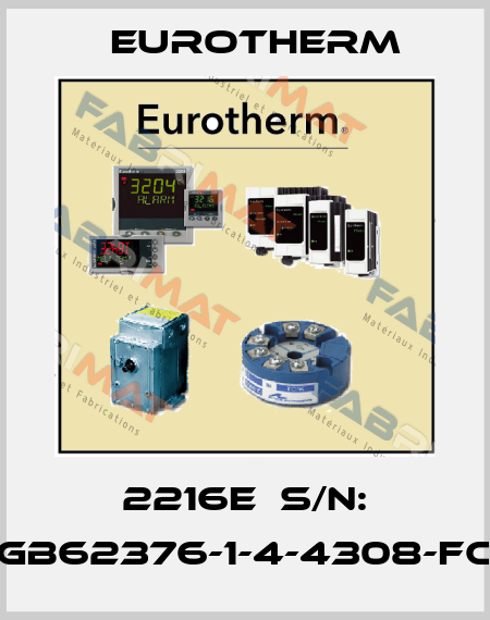 2216E  S/N: GB62376-1-4-4308-FC Eurotherm