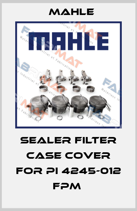 Sealer Filter Case Cover For PI 4245-012 FPM  MAHLE
