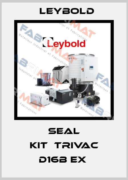 SEAL KIT	TRIVAC D16B EX  Leybold