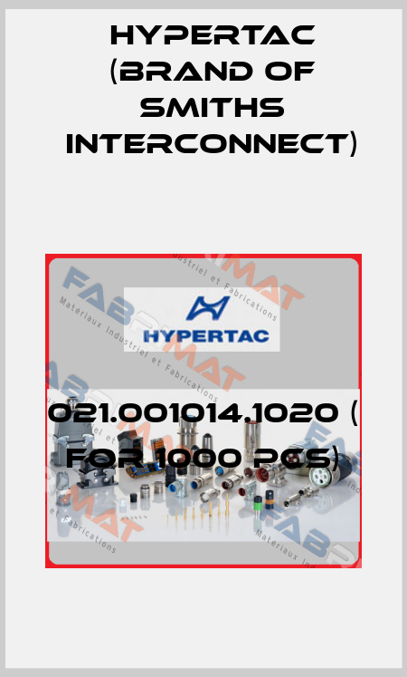 021.001014.1020 ( for 1000 pcs) Hypertac (brand of Smiths Interconnect)