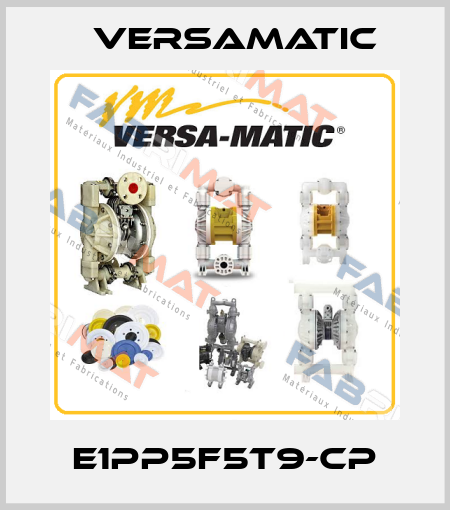 E1PP5F5T9-CP VersaMatic