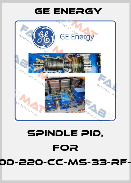 Spindle PID, For 1910-30D-220-CC-MS-33-RF-LA-HP Ge Energy