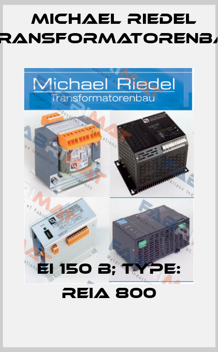EI 150 B; Type: REIA 800 Michael Riedel Transformatorenbau