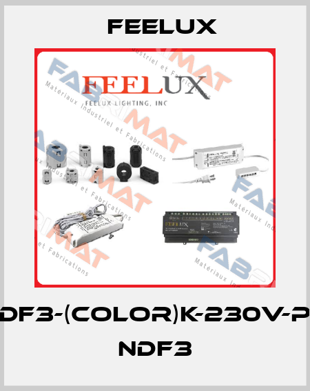 NDF3-(Color)K-230V-PC NDF3 Feelux