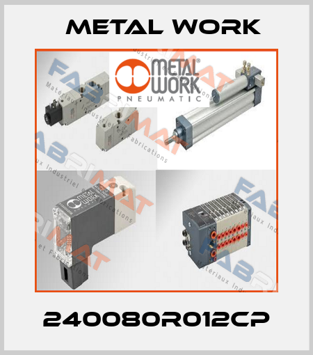 240080R012CP Metal Work