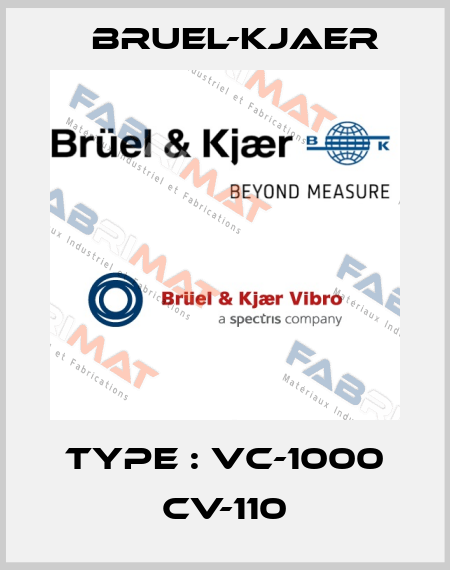 Type : VC-1000 CV-110 Bruel-Kjaer