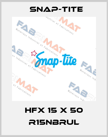 HFX 15 X 50 R15NBRUL Snap-tite
