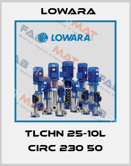 TLCHN 25-10L CIRC 230 50 Lowara
