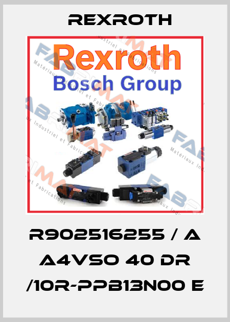 R902516255 / A A4VSO 40 DR /10R-PPB13N00 E Rexroth