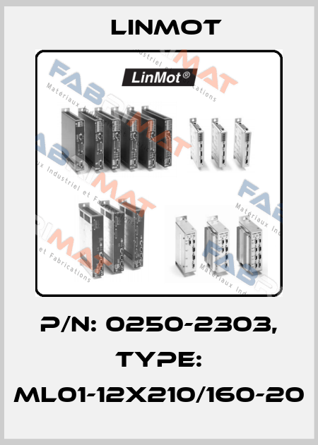 P/N: 0250-2303, Type: ML01-12x210/160-20 Linmot
