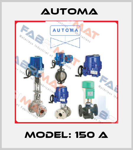 Model: 150 A AUTOMA