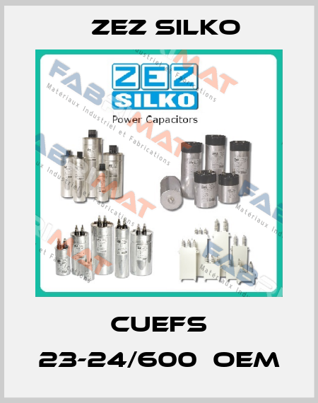 CUEFS 23-24/600  oem ZEZ Silko