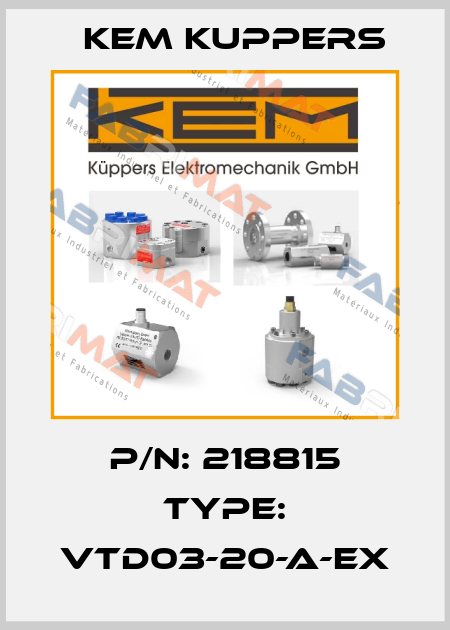p/n: 218815 type: VTD03-20-A-Ex Kem Kuppers