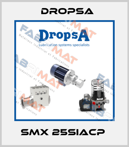 SMX 25SIACP  Dropsa