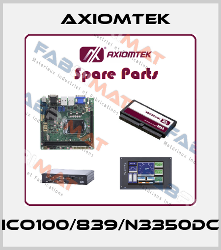 ICO100/839/N3350DC AXIOMTEK