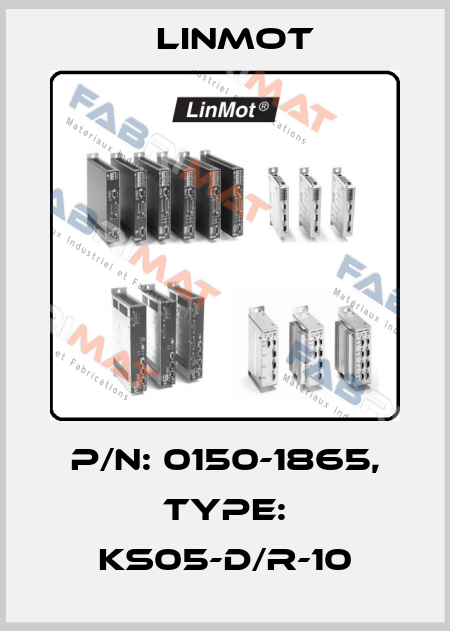 P/N: 0150-1865, Type: KS05-D/R-10 Linmot