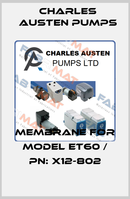 membrane for Model ET60 / PN: X12-802 Charles Austen Pumps
