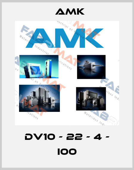 DV10 - 22 - 4 - I00 AMK