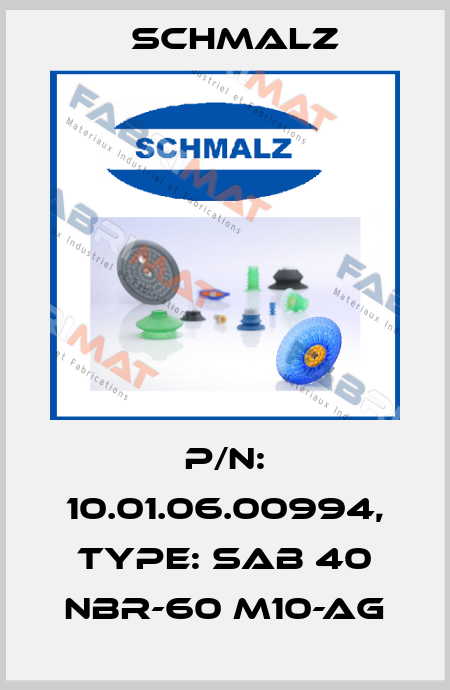 p/n: 10.01.06.00994, Type: SAB 40 NBR-60 M10-AG Schmalz