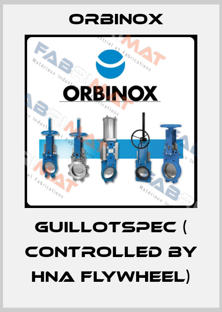 GUILLOTSPEC ( controlled by hna flywheel) Orbinox
