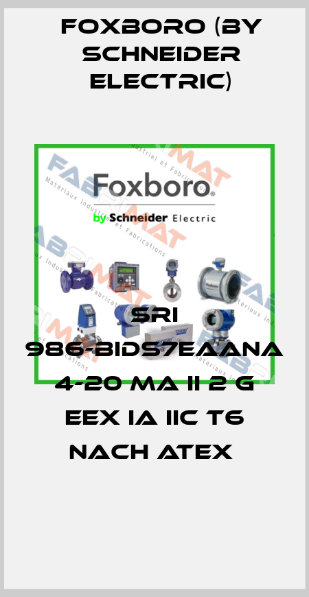 SRI 986-BIDS7EAANA 4-20 MA II 2 G EEX IA IIC T6 NACH ATEX  Foxboro (by Schneider Electric)