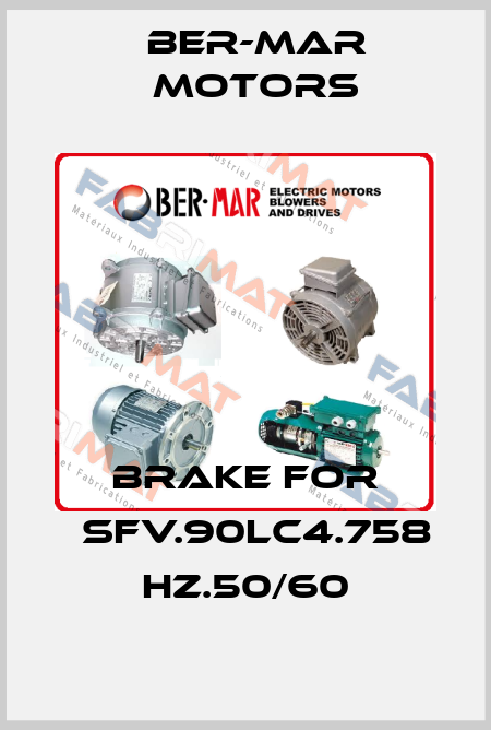 BRAKE FOR 	SFV.90LC4.758 HZ.50/60 Ber-Mar Motors