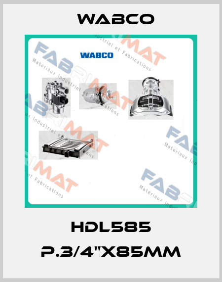 HDL585 P.3/4"x85mm Wabco