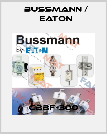CBBF-300 BUSSMANN / EATON