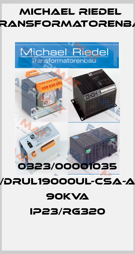 0323/00001035 /DRUL19000UL-CSA-A 90kVA IP23/RG320 Michael Riedel Transformatorenbau
