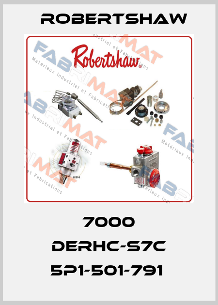 7000 DERHC-S7C 5P1-501-791  Robertshaw