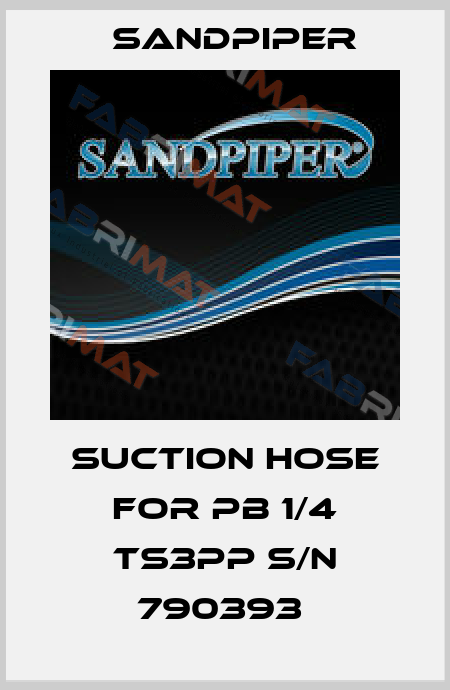Suction hose for PB 1/4 TS3PP S/N 790393  Sandpiper