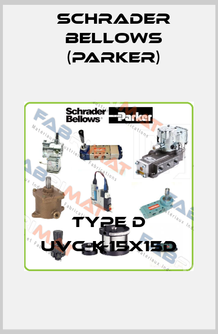 TYPE D UVC-K-15X15D Schrader Bellows (Parker)