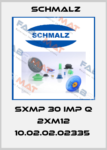 SXMP 30 IMP Q 2XM12 10.02.02.02335  Schmalz