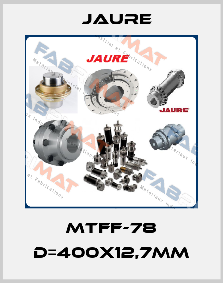 MTFF-78 d=400x12,7mm Jaure