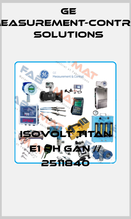 Isovolt titan E1 ph GAn // 2511840 GE Measurement-Control Solutions