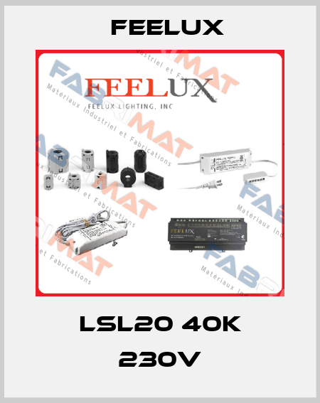 LSL20 40K 230V Feelux