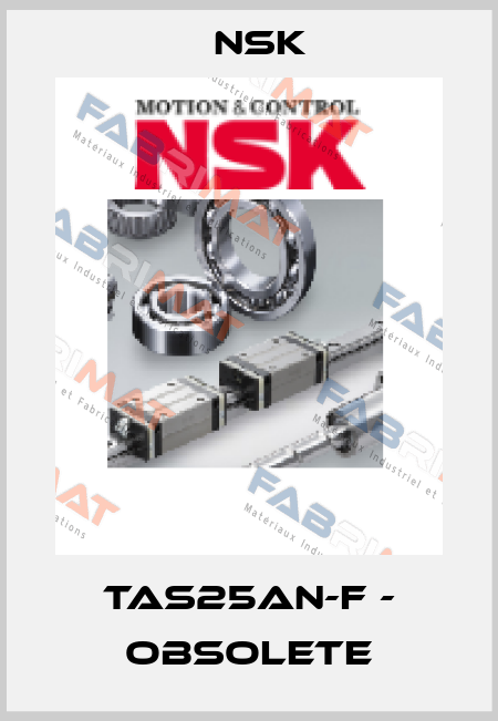 TAS25AN-F - obsolete Nsk