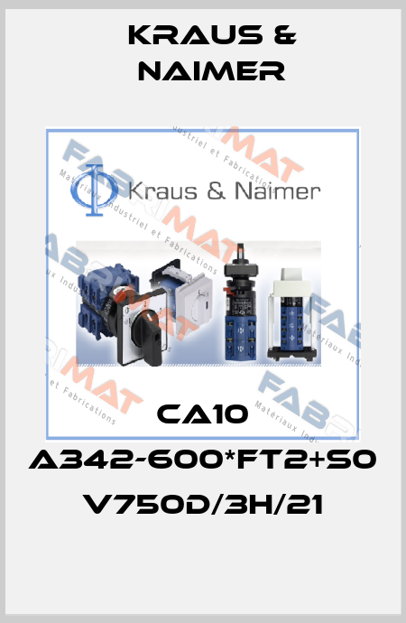 CA10 A342-600*FT2+S0 V750D/3H/21 Kraus & Naimer