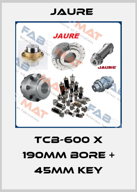 TCB-600 x 190mm bore + 45mm key Jaure