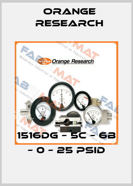1516DG – 5C – 6B – 0 – 25 psid Orange Research