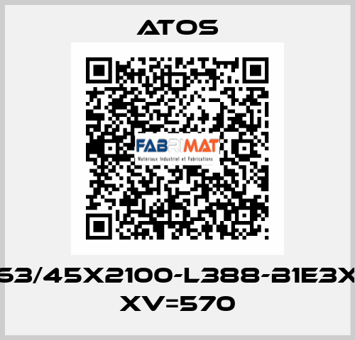 CK-63/45X2100-L388-B1E3X1Z3 XV=570 Atos