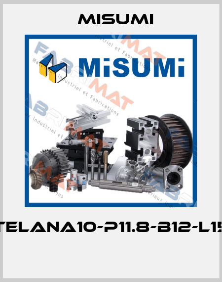 TELANA10-P11.8-B12-L15  Misumi