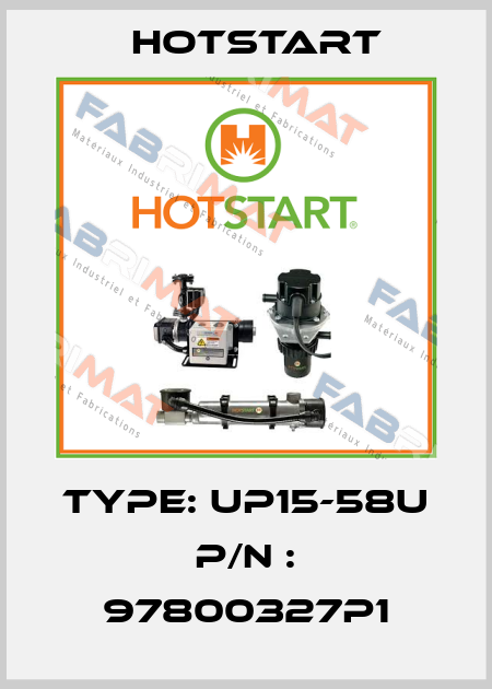 Type: UP15-58U p/n : 97800327P1 Hotstart